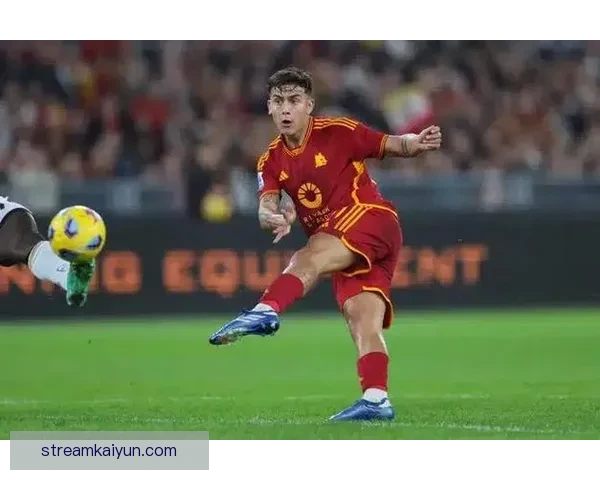 迪巴拉近期比赛风格总结：持续提升的技术与战术素养引发关注